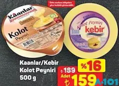 KAANLAR/KEBİR KOLOT PEYNİRİ 500 G fiyat ve kampanya bilgisi